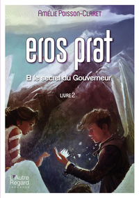 EROS PRAT ET LE SECRET DU GOUVERNEUR - LIVRE 2