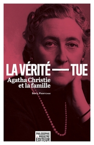 LA VERITE TUE - AGATHA CHRISTIE ET LA FAMILLE