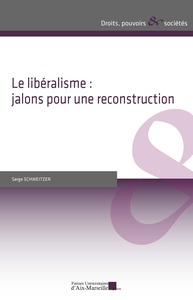 Le libéralisme : jalons pour une reconstruction