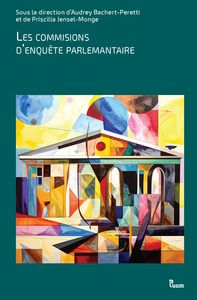 Les commissions d'enquête parlementaire