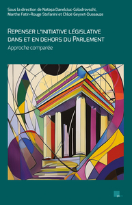 Repenser l’initiative législative  dans et en dehors du parlement