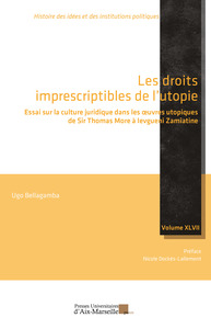 LES DROITS IMPRESCRIPTIBLES DE L'UTOPIE - ESSAI SUR LA CULTURE JURIDIQUE DANS LES OEUVRES UTOPIQUES