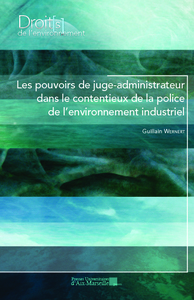 Les pouvoirs de juge-administrateur dans le contentieux de la police de l’environnement industriel
