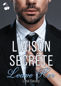 LIAISON SECRETE - TOME 1 : LEAVE HER