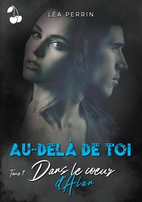 AU-DELA DE TOI - DANS LE COEUR D'ALAN