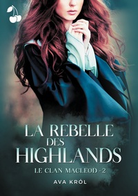 LA REBELLE DES HIGHLANDS - LE CLAN MACLEOD - 2