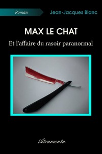 MAX LE CHAT ET L'AFFAIRE DU RASOIR PARANORMAL