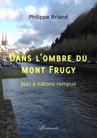 DANS L'OMBRE DU MONT FRUGY - JAZZ A BATONS ROMPUS