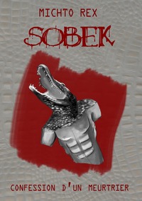 SOBEK, CONFESSION D'UN MEURTRIER