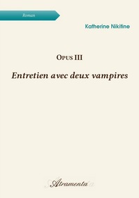 OPUS III - ENTRETIEN AVEC DEUX VAMPIRES