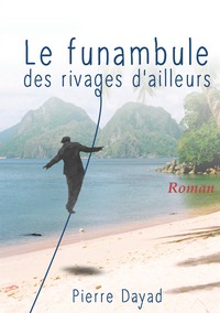 LE FUNAMBULE DES RIVAGES D AILLEURS