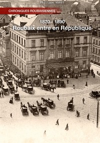 ROUBAIX ENTRE EN REPUBLIQUE