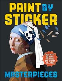 PAINT BY STICKER : MASTERPIECES /ANGLAIS