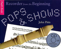 RECORDER FROM THE BEGINNING: POPS AND SHOWS - PUPIL'S BOOK (CD EDITION) +CD