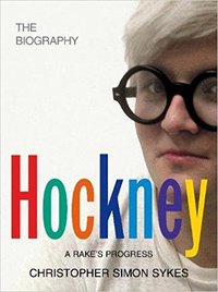 David Hockney The Biography 1 - A Rake's Progress /anglais