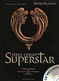 JESUS CHRIST SUPERSTAR - SING-ALONG PIANO, VOIX, GUITARE+CD