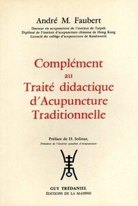 COMPLEMENT TRAITE DIDACTIQUE D'ACUPUNCTURE TRADITIONNELLE