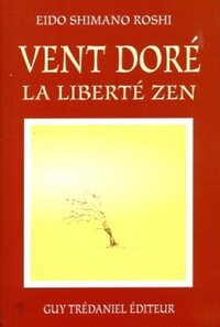 Le vent dore, la liberte zen