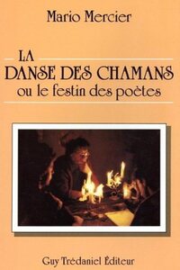 La danse des chamans ou le festin des poetes