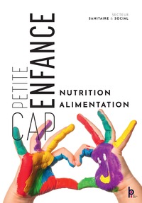 Alimentation Nutrition CAP Petite Enfance, Livre de l'élève