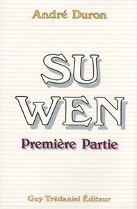 SU WEN - PREMIERE PARTIE
