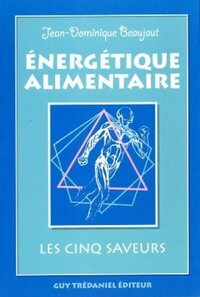 ENERGETIQUE ALIMENTAIRE - LES CINQ SAVEURS
