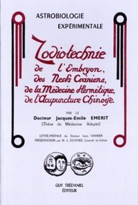 Zodiotechnie - De l'embryon, des nerfs crâniens, de la médecine hermétique, de l'acupuncture chinois