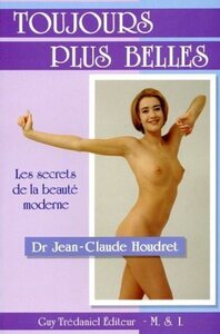 TOUJOURS PLUS BELLES - LES SECRETS DE LA BEAUTE MODERNE