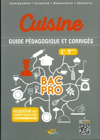 CUISINE BAC PRO - 1ERE-TERMINALE - GUIDE PEDAGOGIQUE PROFESSEUR