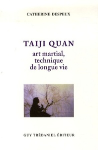 TAIJI QUAN - ART MARTIAL, TECHNIQUE DE LONGUE VIE