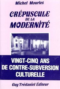 LE CREPUSCULE DE LA MODERNITE