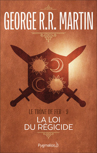 LE TRONE DE FER - T09 - LA LOI DU REGICIDE