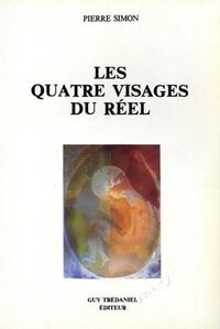 LES QUATRE VISAGES DU REEL