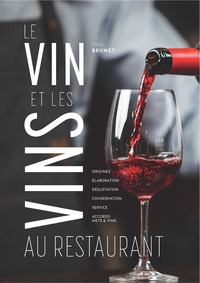 LE VIN ET LES VINS AU RESTAURANT - EDITION 2015 - REMPLACE PAR LA SOMMELLERIE DE REFERENCE 978285708