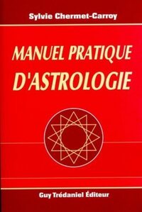 MANUEL PRATIQUE D'ASTROLOGIE