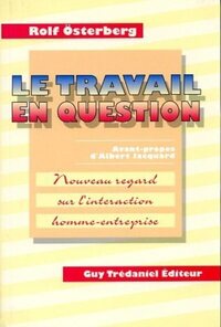 Le travail en question - Nouveau regard sur l'interaction homme-entreprise