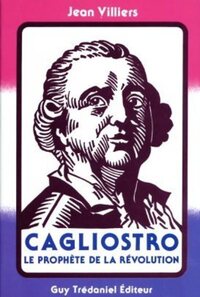 Cagliostro - Le prophète de la Révolution