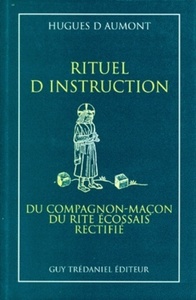 RITUEL D'INSTRUCTION DU COMPAGNON-MACON DU RITE ECOSSAIS RECTIFIE
