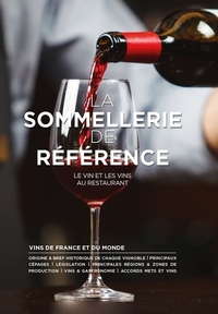 La sommellerie de référence - Le vin et les vins au restaurant