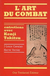 L'ART DU COMBAT - ENTRETIENS AVEC KENJI TOKITSU