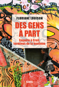 DES GENS A PART - ENQUETE A CREIL, TERMINUS DE LA BANLIEUE