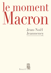 Le Moment Macron - Un président et l'Histoire