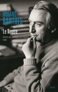 LE NEUTRE - COURS AU COLLEGE DE FRANCE (1978)