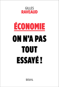 Économie : on n a pas tout essayé !