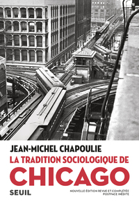 La Tradition sociologique de Chicago (1892-1961)