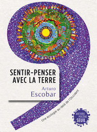 SENTIR-PENSER AVEC LA TERRE - L'ECOLOGIE AU-DELA DE LOCCIDENT