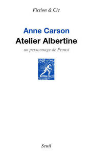 ATELIER ALBERTINE - UN PERSONNAGE DE PROUST
