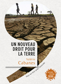 UN NOUVEAU DROIT POUR LA TERRE - POUR EN FINIR AVEC L'ECOCIDE
