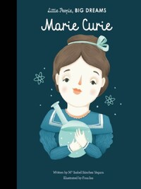 Little People Big Dreams Marie Curie /anglais