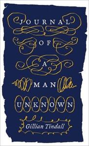 GILLIAN TINDALL JOURNAL OF A MAN UNKNOWN /ANGLAIS